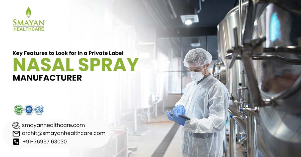 Things to Look for in Private Label Nasal Spray Manufacturers