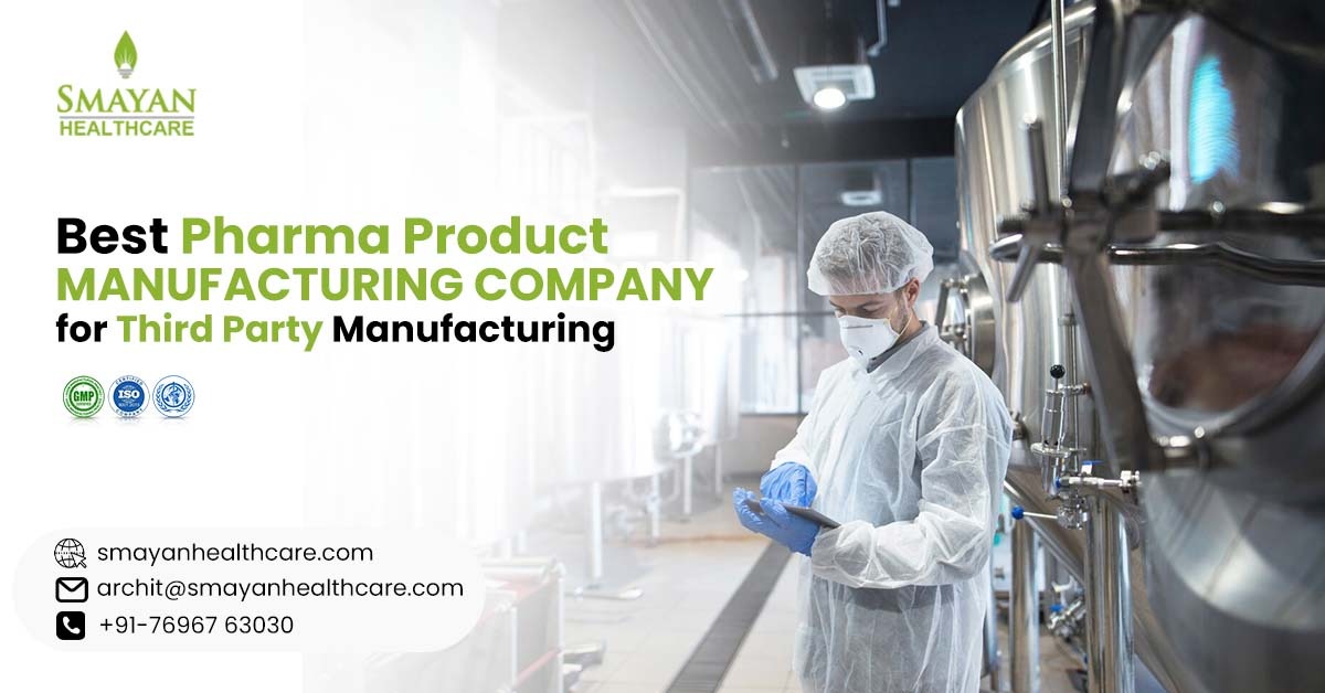 Best Pharma Product Manufacturing Company for Third Party Manufacturing