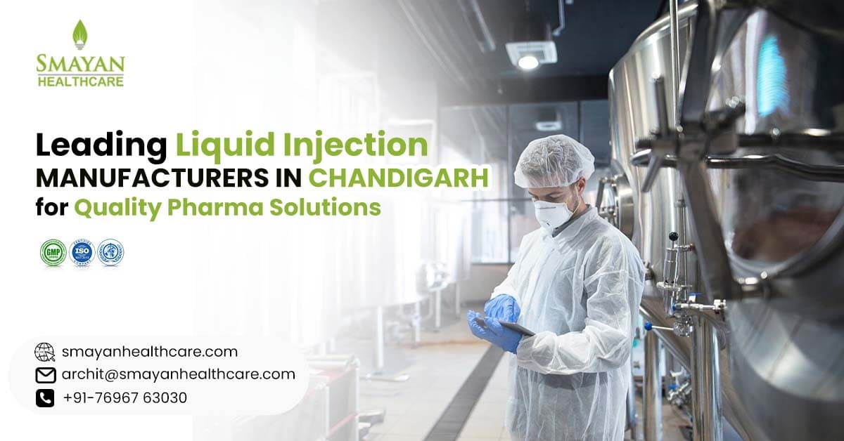 Leading Liquid Injection Manufacturers in Chandigarh for Quality Pharma Solutions