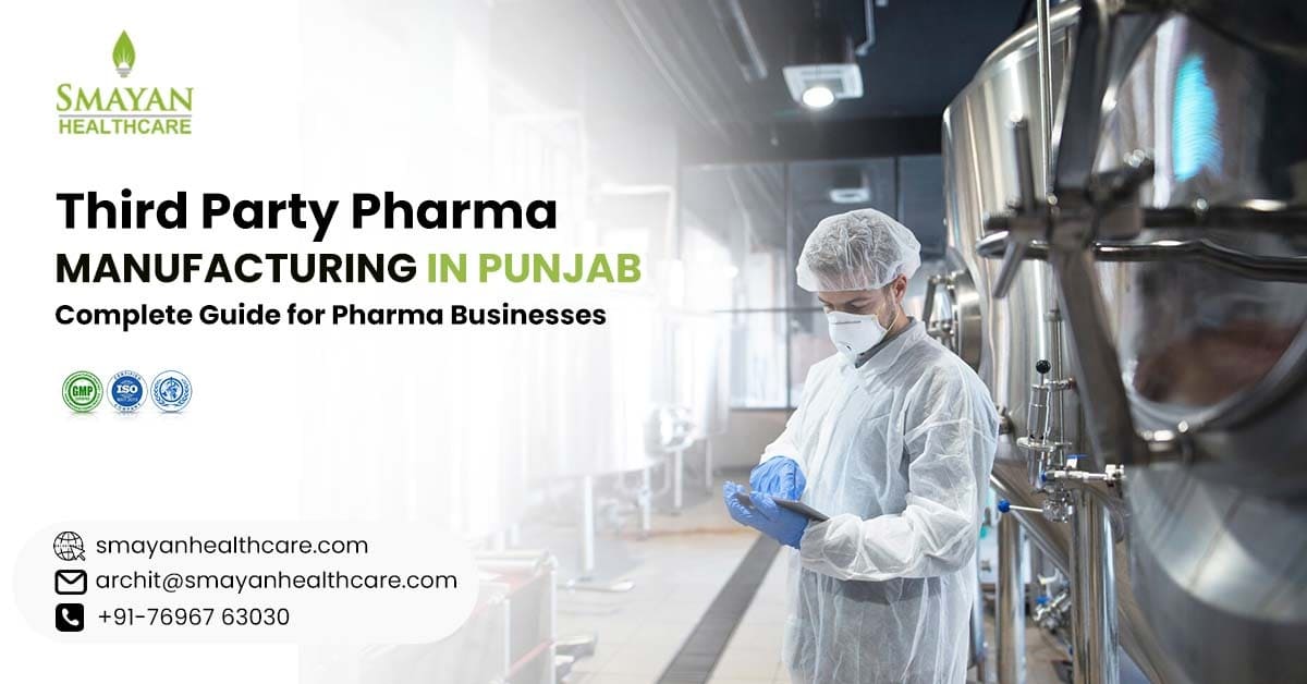 Third Party Pharma Manufacturing in Punjab: Complete Guide for Pharma Businesses